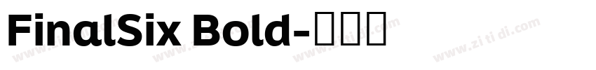 FinalSix Bold字体转换